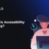 What is Accessibility Testing?