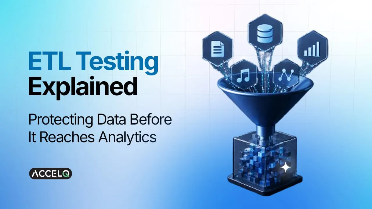 ETL Testing Explained: Protecting Data Before Analytics